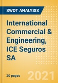 International Commercial & Engineering, ICE Seguros SA - Strategic SWOT Analysis Review- Product Image