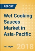 Wet Cooking Sauces (Seasonings, Dressings & Sauces) Market in Asia-Pacific - Outlook to 2022: Market Size, Growth and Forecast Analytics- Product Image