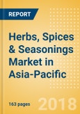 Herbs, Spices & Seasonings (Seasonings, Dressings & Sauces) Market in Asia-Pacific - Outlook to 2022: Market Size, Growth and Forecast Analytics- Product Image