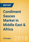 Condiment Sauces (Seasonings, Dressings & Sauces) Market in Middle East & Africa - Outlook to 2022: Market Size, Growth and Forecast Analytics- Product Image