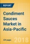 Condiment Sauces (Seasonings, Dressings & Sauces) Market in Asia-Pacific - Outlook to 2022: Market Size, Growth and Forecast Analytics - Product Thumbnail Image