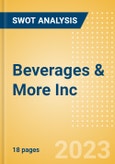 Beverages & More Inc - Strategic SWOT Analysis Review- Product Image