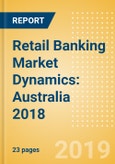 Retail Banking Market Dynamics: Australia 2018- Product Image