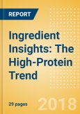 Ingredient Insights: The High-Protein Trend - Responding to opportunities and challenges in meeting demand for high-protein products made with on-trend and emerging ingredients- Product Image