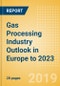 Gas Processing Industry Outlook in Europe to 2023 - Capacity and Capital Expenditure Outlook with Details of All Operating and Planned Processing Plants - Product Thumbnail Image