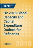 H2 2018 Global Capacity and Capital Expenditure Outlook for Refineries - Asia and Africa Continue to Dominate Global Refinery Capex and Capacity Additions- Product Image