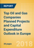 Top Oil and Gas Companies Planned Projects and Capital Expenditure Outlook in Europe - Equinor Leads Capital Spending Across Oil and Gas Value Chain- Product Image