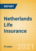 Netherlands Life Insurance - Key Trends and Opportunities to 2024- Product Image