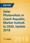 Solar Photovoltaic (PV) in Czech Republic, Market Outlook to 2030, Update 2018 - Capacity, Generation, Investment Trends, Regulations and Company Profiles - Product Thumbnail Image