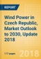 Wind Power in Czech Republic, Market Outlook to 2030, Update 2018 - Capacity, Generation, Investment Trends, Regulations and Company Profiles - Product Thumbnail Image