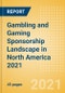 Gambling and Gaming Sponsorship Landscape in North America 2021 - Product Thumbnail Image