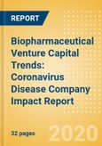 Biopharmaceutical Venture Capital Trends: Coronavirus Disease (COVID-19) Company Impact Report- Product Image