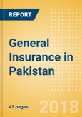 Strategic Market Intelligence: General Insurance in Pakistan - Key Trends and Opportunities to 2022- Product Image
