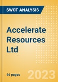 Accelerate Resources Ltd (AX8) - Financial and Strategic SWOT Analysis Review- Product Image