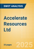 Accelerate Resources Ltd (AX8) - Financial and Strategic SWOT Analysis Review- Product Image