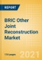 BRIC Other Joint Reconstruction Market Outlook to 2025 - Ankle Replacement, Digits Replacement, Elbow Replacement and Wrist Replacement - Product Thumbnail Image