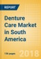 Denture Care (Oral Hygiene) Market in South America - Outlook to 2022: Market Size, Growth and Forecast Analytics - Product Thumbnail Image