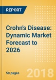 Crohn's Disease: Dynamic Market Forecast to 2026- Product Image