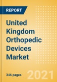 United Kingdom Orthopedic Devices Market Outlook to 2025 - Arthroscopy, Cranio Maxillofacial Fixation (CMF), Hip Reconstruction, Knee Reconstruction and Others- Product Image