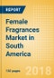 Female Fragrances (Fragrances) Market in South America - Outlook to 2022: Market Size, Growth and Forecast Analytics - Product Thumbnail Image