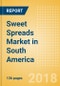 Sweet Spreads (Syrups & Spreads) Market in South America - Outlook to 2022: Market Size, Growth and Forecast Analytics - Product Thumbnail Image