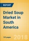 Dried Soup (Mixes) (Soups) Market in South America - Outlook to 2022: Market Size, Growth and Forecast Analytics - Product Thumbnail Image