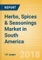 Herbs, Spices & Seasonings (Seasonings, Dressings & Sauces) Market in South America - Outlook to 2022: Market Size, Growth and Forecast Analytics - Product Thumbnail Image