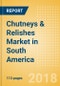Chutneys & Relishes (Seasonings, Dressings & Sauces) Market in South America - Outlook to 2022: Market Size, Growth and Forecast Analytics - Product Thumbnail Image