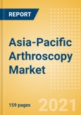 Asia-Pacific Arthroscopy Market Outlook to 2025 - Arthroscopy Implants, Arthroscopic Shavers and Others- Product Image
