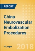 China Neurovascular Embolization Procedures Outlook to 2025- Product Image