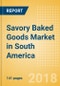 Savory Baked Goods (Savory & Deli Foods) Market in South America - Outlook to 2022: Market Size, Growth and Forecast Analytics - Product Thumbnail Image