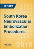 South Korea Neurovascular Embolization Procedures Outlook to 2025- Product Image