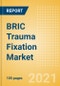 BRIC Trauma Fixation Market Outlook to 2025 - External Fixators and Internal Fixators - Product Thumbnail Image