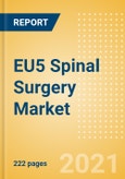 EU5 Spinal Surgery Market Outlook to 2025 - Minimal Invasive Spinal Devices, Spinal Fusion, Vertebral Compression Fracture Repair Devices and Others- Product Image