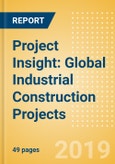 Project Insight: Global Industrial Construction Projects- Product Image