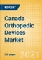 Canada Orthopedic Devices Market Outlook to 2025 - Arthroscopy, Cranio Maxillofacial Fixation (CMF), Hip Reconstruction, Knee Reconstruction and Others - Product Image