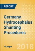 Germany Hydrocephalus Shunting Procedures Outlook to 2025- Product Image