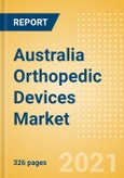 Australia Orthopedic Devices Market Outlook to 2025 - Arthroscopy, Cranio Maxillofacial Fixation (CMF), Hip Reconstruction, Knee Reconstruction and Others- Product Image