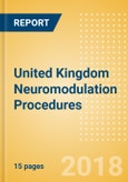 United Kingdom Neuromodulation Procedures Outlook to 2025- Product Image