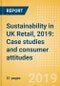 Sustainability in UK Retail, 2019: Case studies and consumer attitudes - Product Thumbnail Image