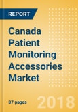 Canada Patient Monitoring Accessories Market Outlook to 2025- Product Image