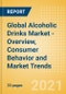 Global Alcoholic Drinks Market - Overview, Consumer Behavior and Market Trends - Product Thumbnail Image