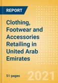 Clothing, Footwear and Accessories Retailing in United Arab Emirates (UAE) - Sector Overview, Market Size and Forecast to 2025- Product Image