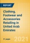 Clothing, Footwear and Accessories Retailing in United Arab Emirates (UAE) - Sector Overview, Market Size and Forecast to 2025 - Product Thumbnail Image