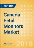 Canada Fetal Monitors Market Outlook to 2025- Product Image