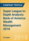 Super League In-Depth Analysis: Bank of America Wealth Management 2018- Product Image