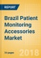 Brazil Patient Monitoring Accessories Market Outlook to 2025 - Product Thumbnail Image