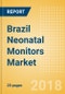 Brazil Neonatal Monitors Market Outlook to 2025 - Product Thumbnail Image