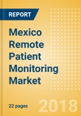 Mexico Remote Patient Monitoring Market Outlook to 2025- Product Image