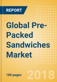 Global Pre-Packed Sandwiches (Savory & Deli Foods) Market - Outlook to 2022: Market Size, Growth and Forecast Analytics- Product Image